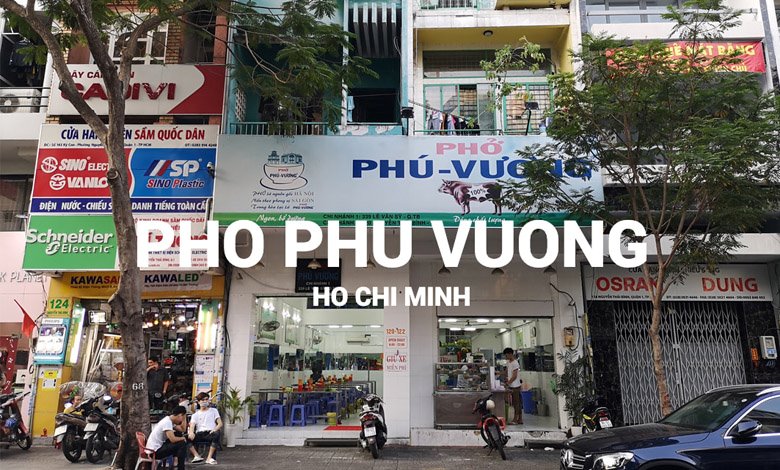 Phở Phú Vương là thương hiệu nổi tiếng tại Sài Gòn