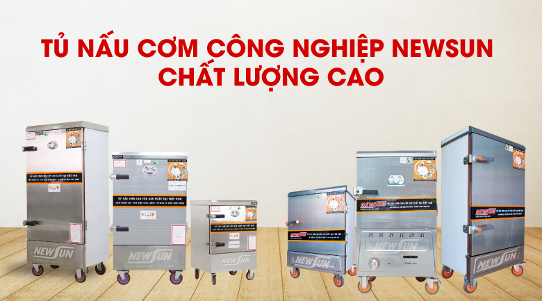 Tủ nấu cơm Việt Nam thương hiệu NEWSUN chất lượng cao