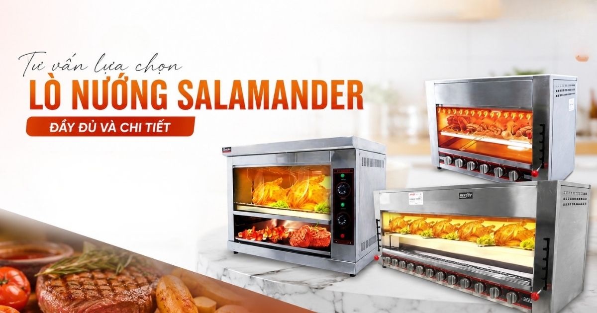 Tư vấn lựa chọn lò nướng Salamander đầy đủ và chi tiết 
