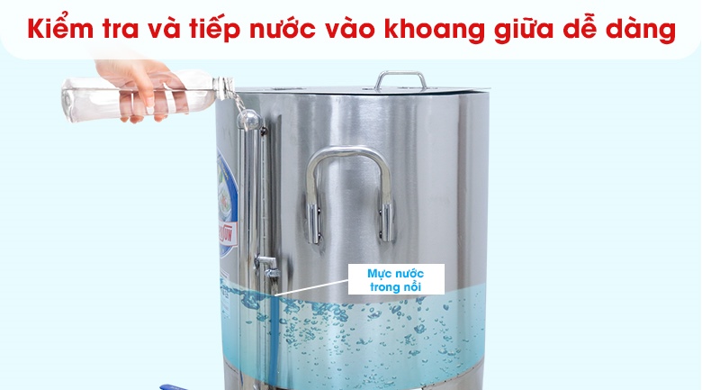Kiểm tra và tiếp nước vào khoang dễ dàng Kiểm tra và tiếp nước vào khoang dễ dàng