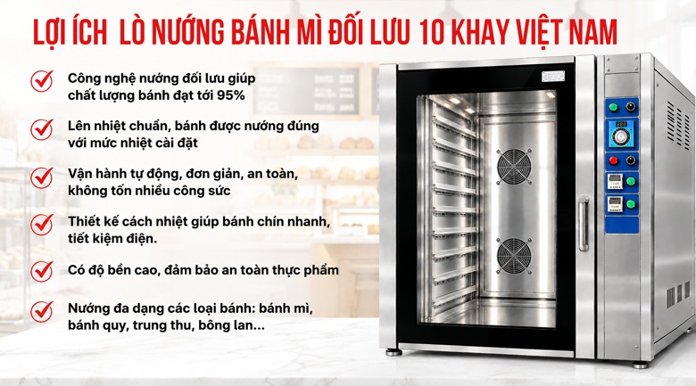 Lợi ích lò nướng bánh mì đối lưu 10 khay Việt Nam