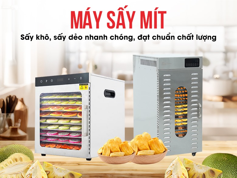 Máy sấy mít - Sự lựa chọn lý tưởng của các cơ sở chế biến Máy sấy mít - Sự lựa chọn lý tưởng của các cơ sở chế biến