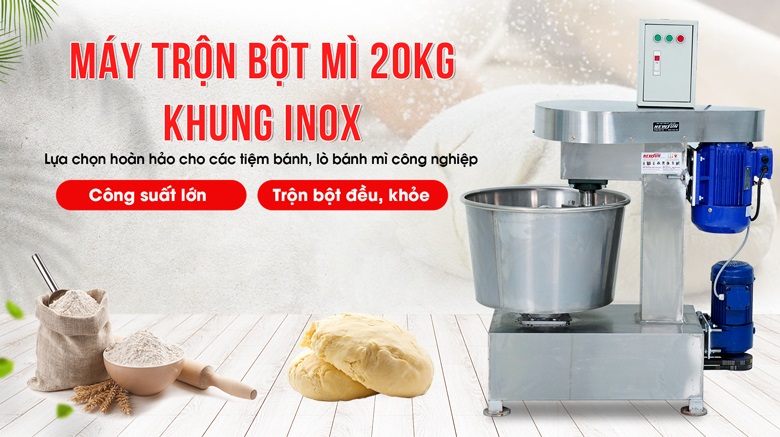 Máy trộn bột mì 20kg khung inox – Hàng Việt Nam chất lượng cao, giá thành phải chăng
