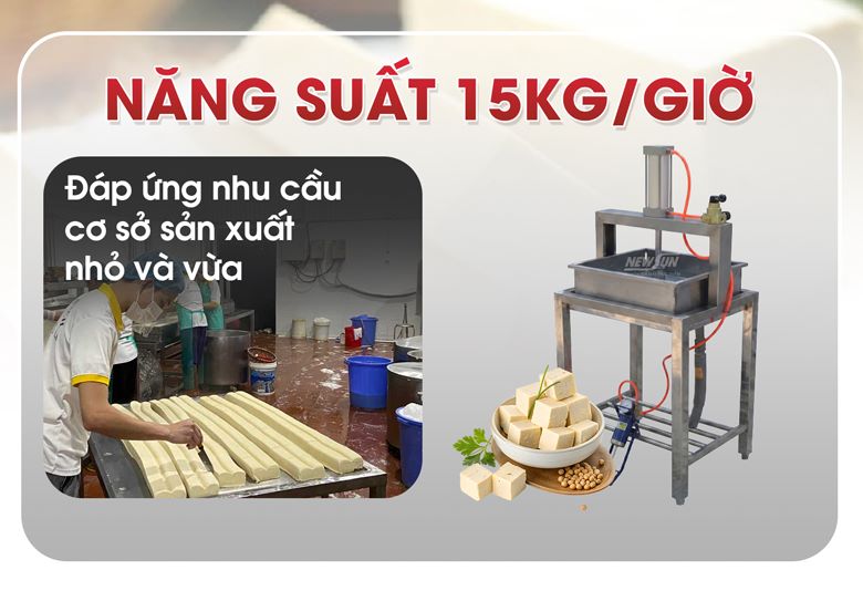 Năng suất 15kg/h, đáp ứng nhu cầu của các cơ sở sản xuất đậu quy mô vừa & nhỏ