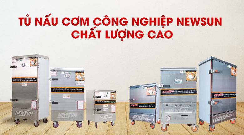 NEWSUN - Địa chỉ mua tủ cơm công nghiệp uy tín tại Hà Nội