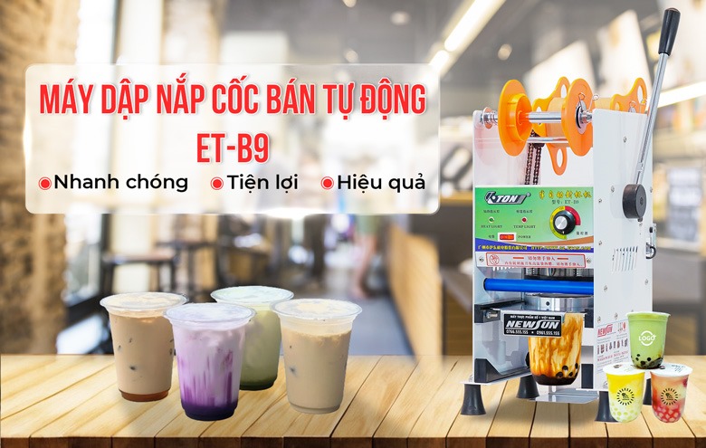 Máy dập cốc bán tự động ET-B9 NEWSUN