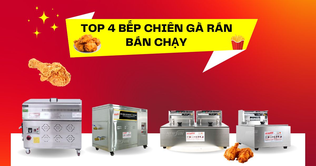 Top 4 bếp chiên gà rán bán chạy nhất tháng 10