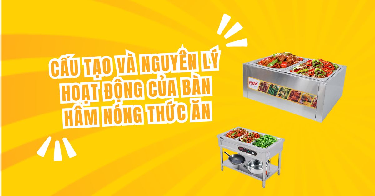 Cấu tạo và nguyên lý hoạt động của bàn hâm nóng thức ăn