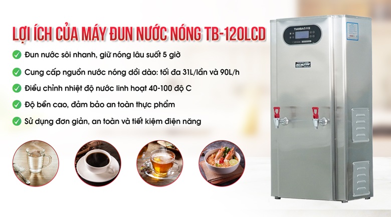 Lợi ích khi sử dụng máy đun nước nóng tự động TB-120LCD