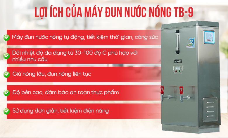 Lợi ích khi sử dụng máy đun nước nóng TB-9