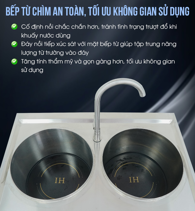 Bếp từ chìm an toàn, tối ưu không gian sử dụng