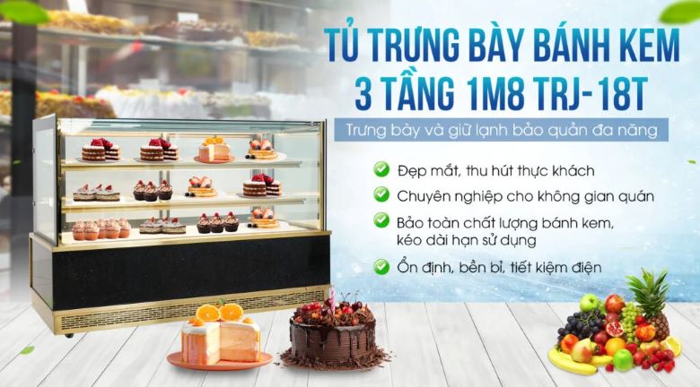 Tủ bánh kem 3 tầng 1m8 TRJ-18T - Trưng bày và giữ lạnh bảo quản đa năng