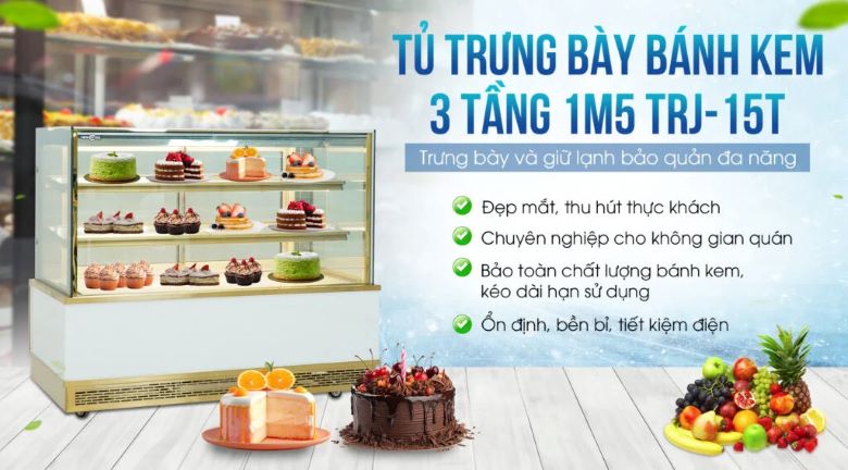 Tủ bánh kem 3 tầng 1m5 TRJ-15T - Trưng bày và giữ lạnh bảo quản đa năng