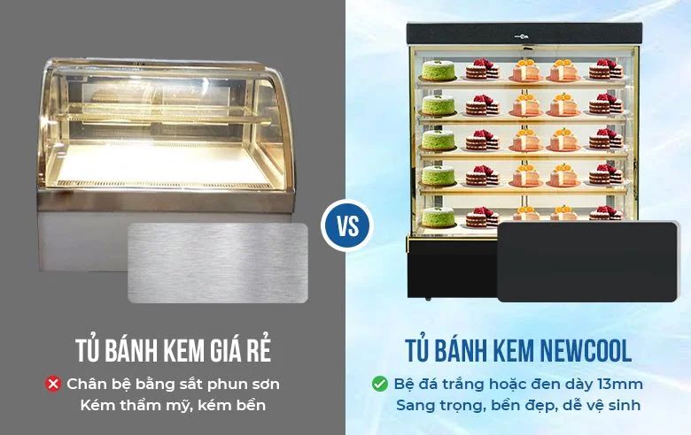 So sánh tủ bánh kem giá rẻ và tủ bánh kem NEWCOOL