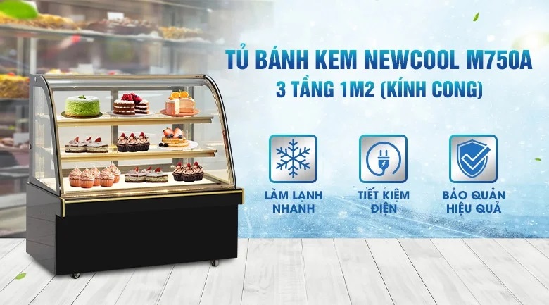 Tủ bánh kem 3 tầng 1m2 kính cong M750A NEWCOOL