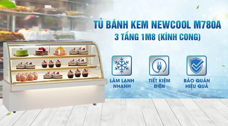 Tủ bánh kem 3 tầng 1m8 kính cong M780A NEWCOOL