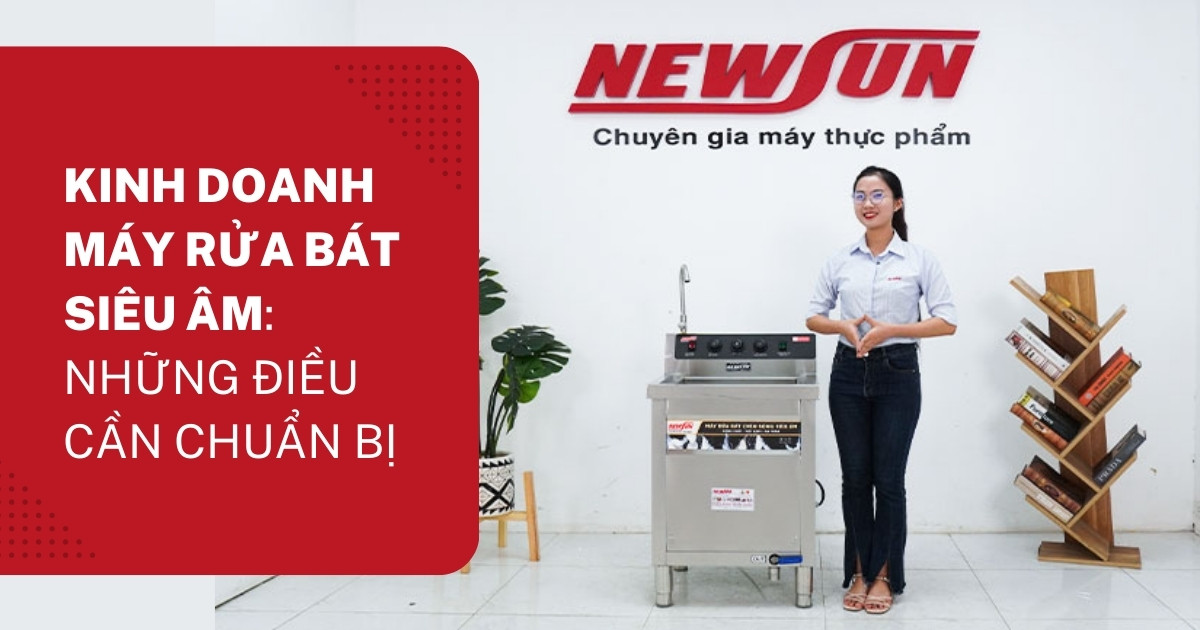 Kinh doanh máy rửa bát siêu âm: Những điều cần chuẩn bị