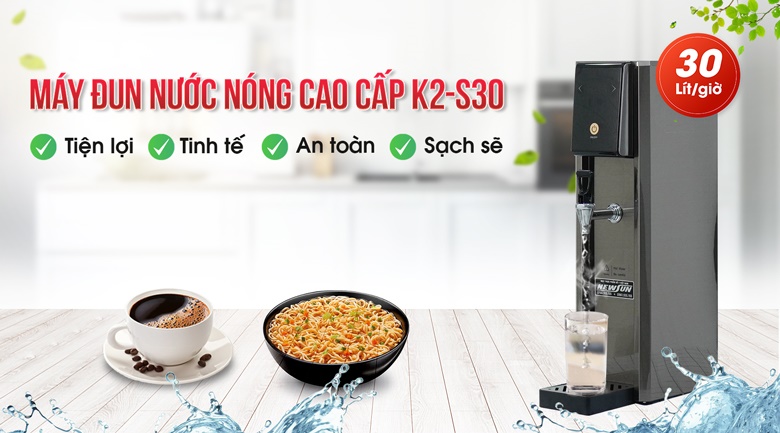 Máy đun nước nóng cao cấp K2-S30 (30 lít/giờ)