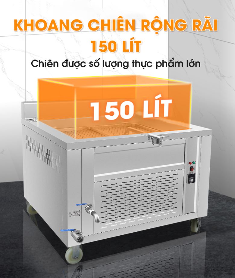 Khoang chiên rộng rãi 150 lít, chiên được số lượng thực phẩm lớn