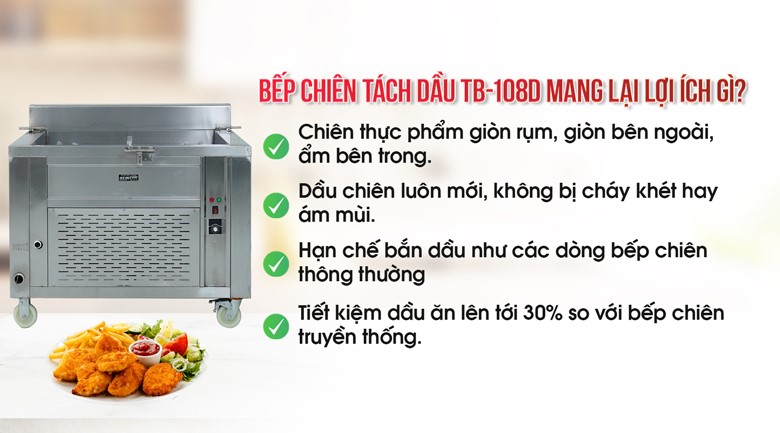 Lợi ích tuyệt vời khi sử dụng bếp chiên tách dầu 280 lít TB-108D