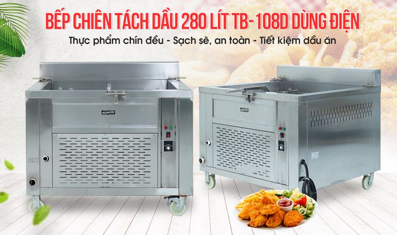 Bếp chiên tách dầu 280 lít TB-108D