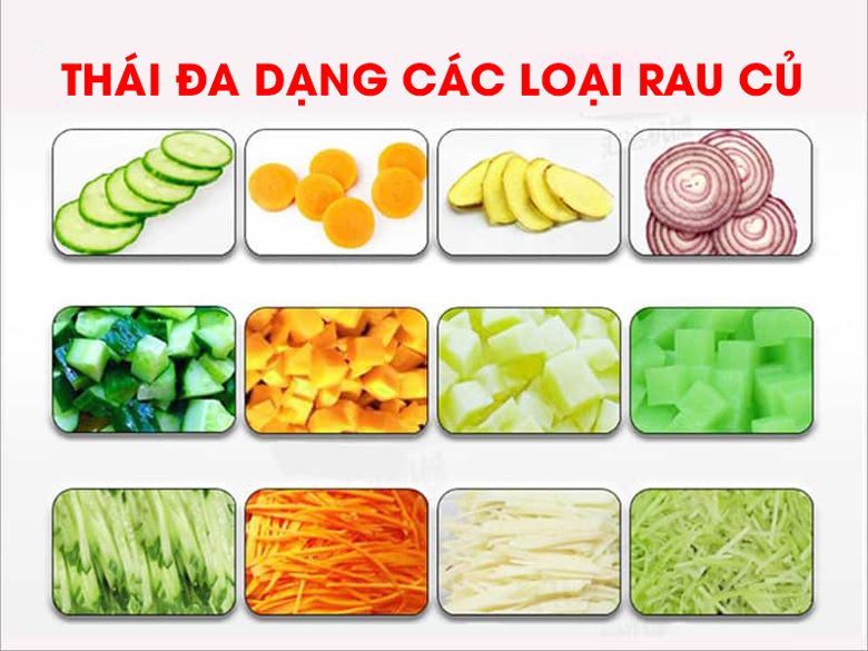 Cắt được nhiều loại rau củ với nhiều hình dạng khác nhau
