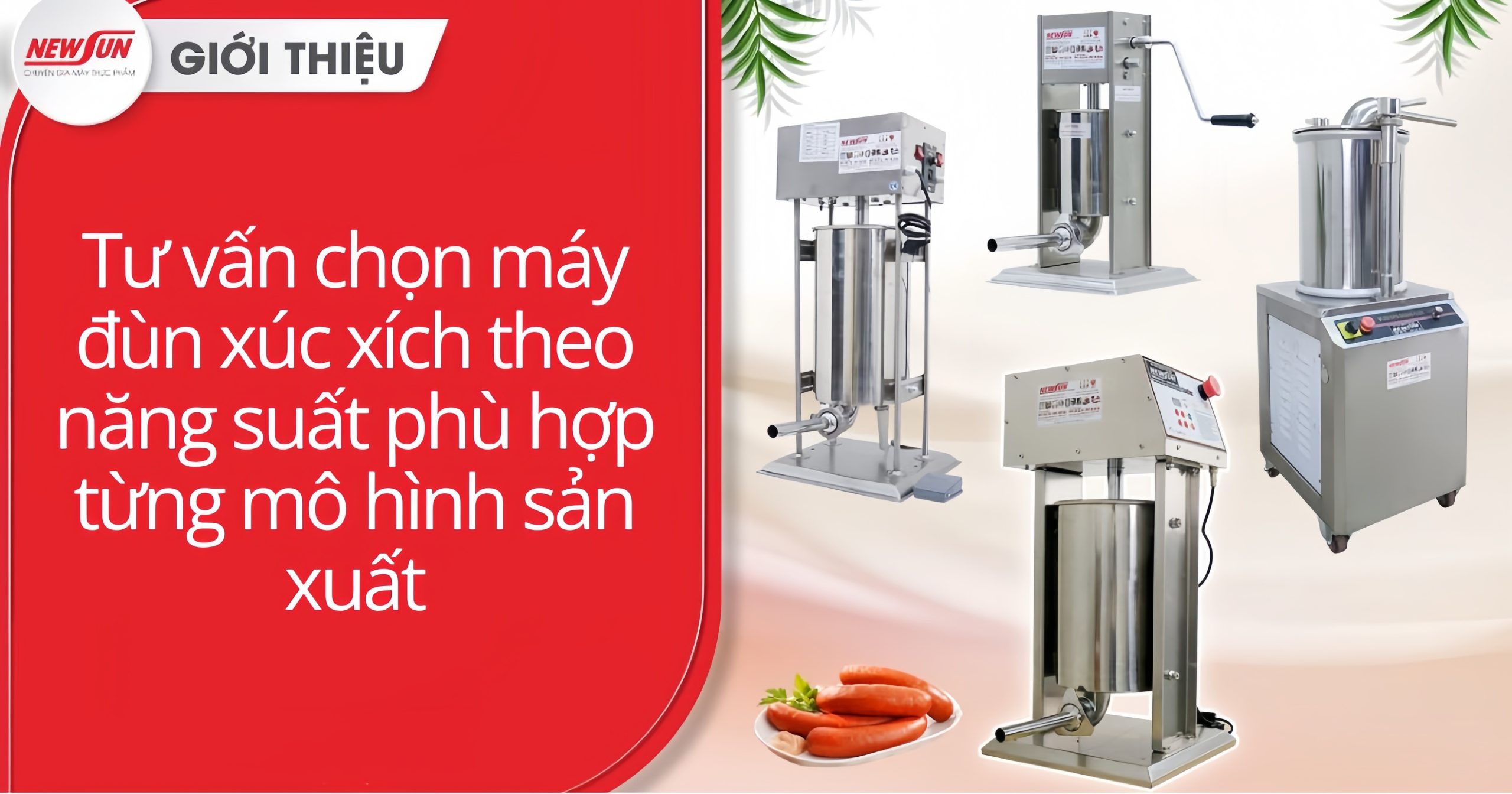 Tư vấn chọn máy đùn xúc xích theo năng suất phù hợp từng mô hình sản xuất