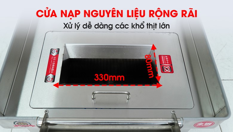 Cắt thịt khổ lớn dễ dàng nhờ thiết kế cửa nạp 330x80mm