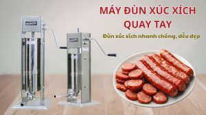 Máy đùn xúc xích quay tay - Trợ thủ đắc lực cho các cơ sở sản xuất lạp xưởng, xúc xích