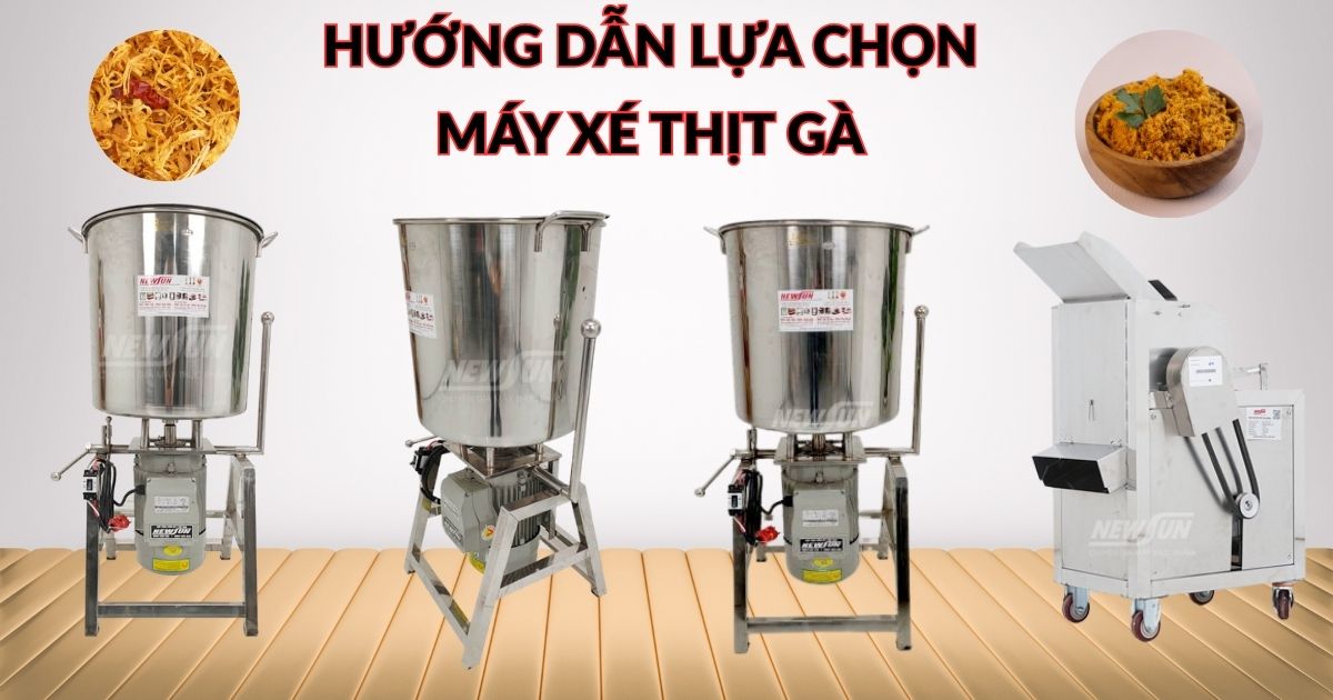 Hướng dẫn lựa chọn máy xé thịt gà phù hợp cho cơ sở sản xuất