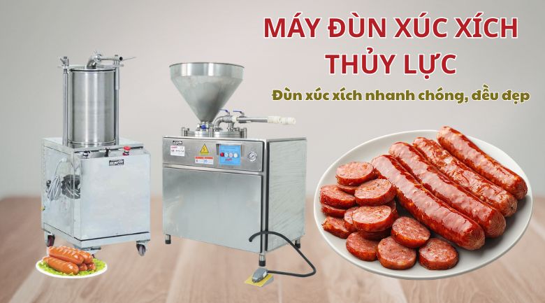 Máy đùn xúc xích thủy lực – Trợ thủ đắc lực cho các cơ sở sản xuất xúc xích