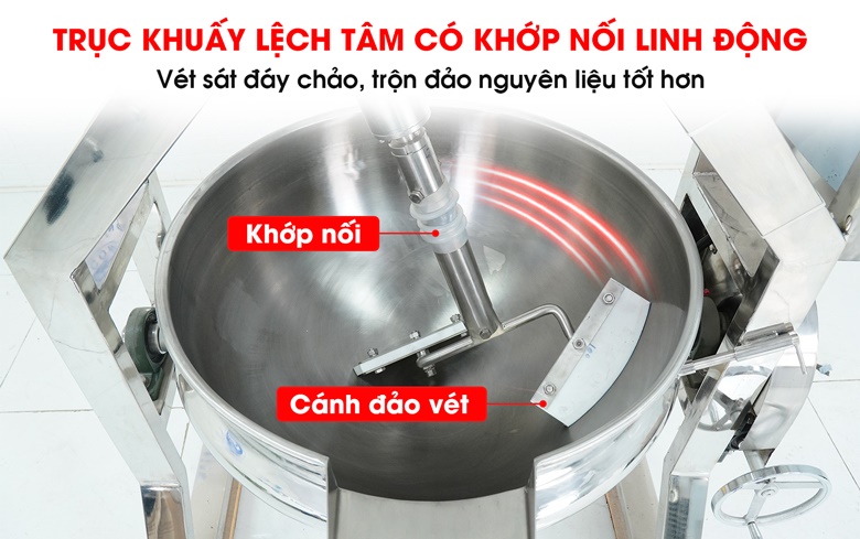 Trục khuấy lệch tâm vét sát thành và đáy chảo