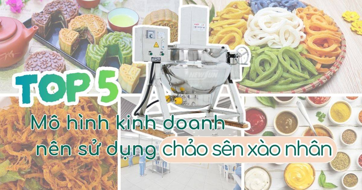 Top 5 mô hình kinh doanh nên sử dụng chảo sên xào nhân