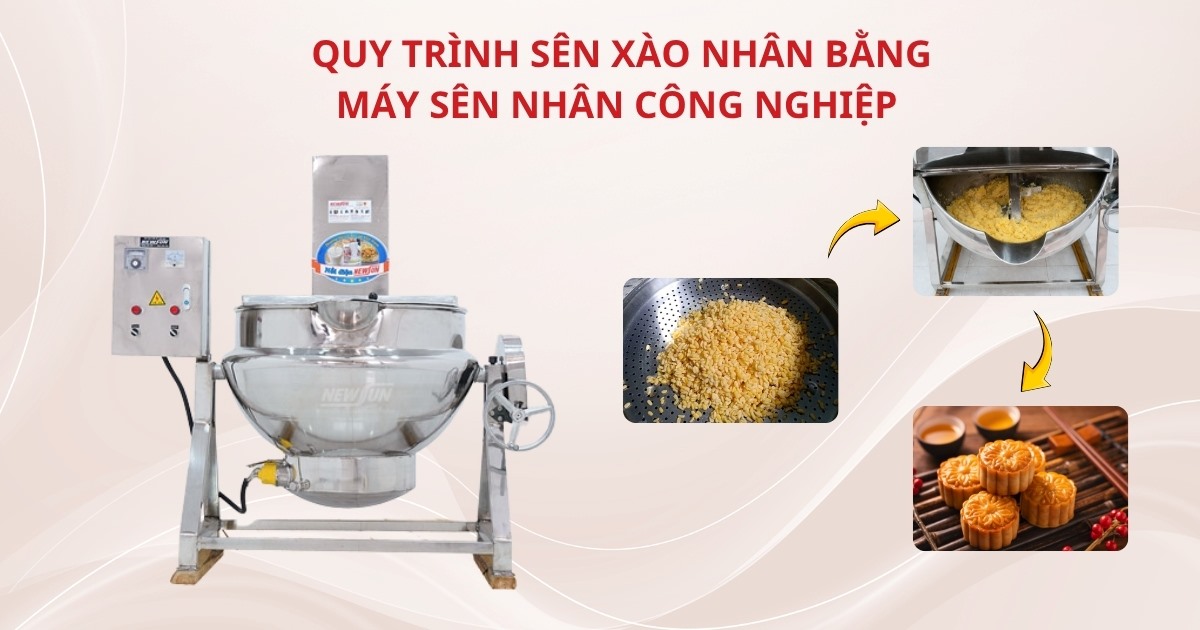 Quy trình sên xào nhân bằng máy sên nhân công nghiệp