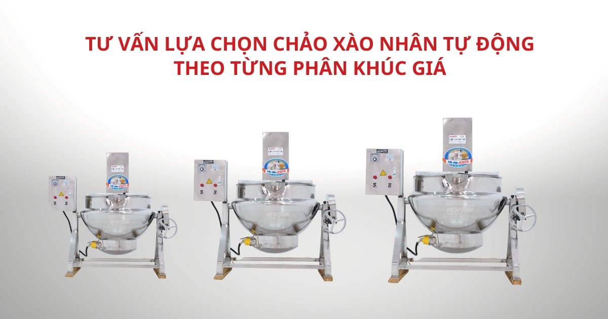 Tư vấn lựa chọn chảo xào nhân tự động theo từng phân khúc giá