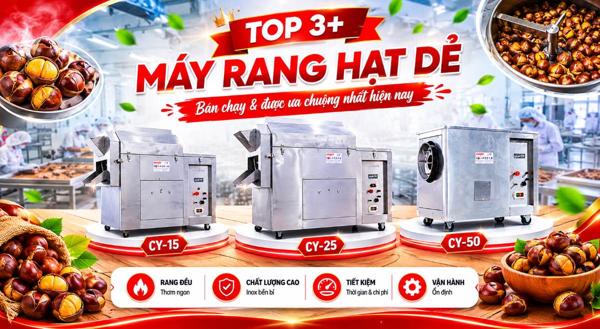 Top 3+ máy rang hạt dẻ bán chạy và được ưa chuộng nhất hiện nay