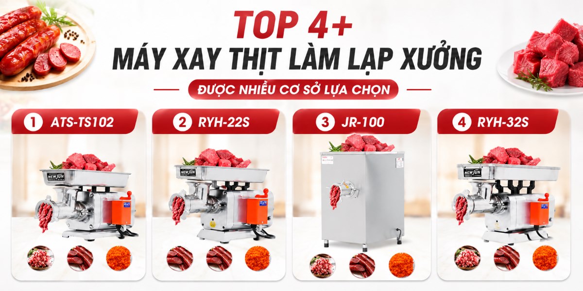 Gợi ý top 4+ máy xay thịt làm lạp xưởng được nhiều cơ sở lựa chọn hiện nay