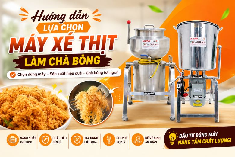 Hướng dẫn lựa chọn máy xé thịt làm chà bông phù hợp