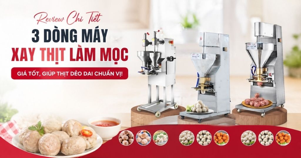 Top 3 máy xay thịt làm mọc viên dai giòn, công suất lớn