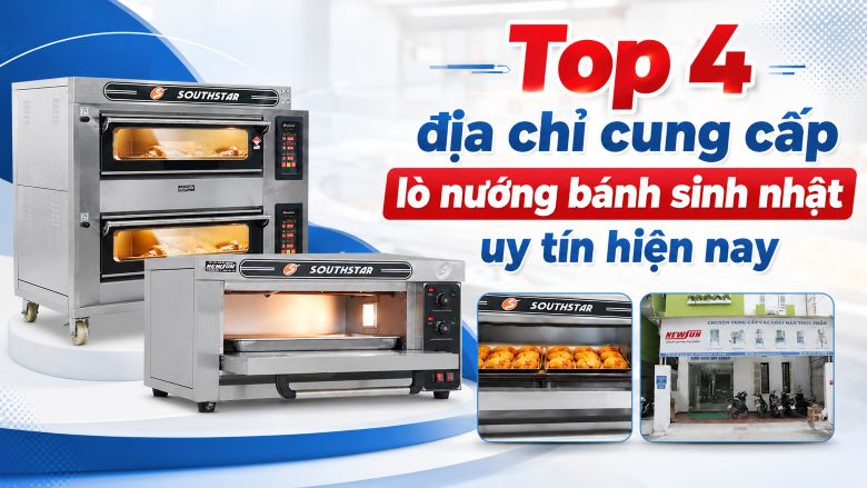 Top 4 địa chỉ cung cấp lò nướng bánh sinh nhật uy tín