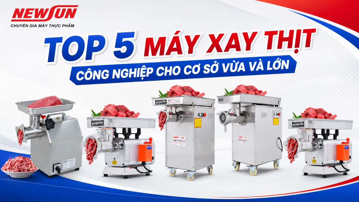 Top 5 máy xay thịt công nghiệp công suất lớn đến 650kg/h